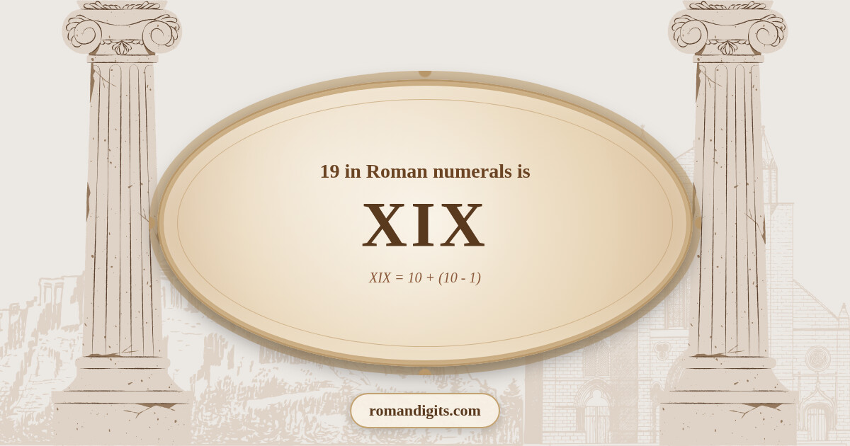 19 in Roman notation - XIX