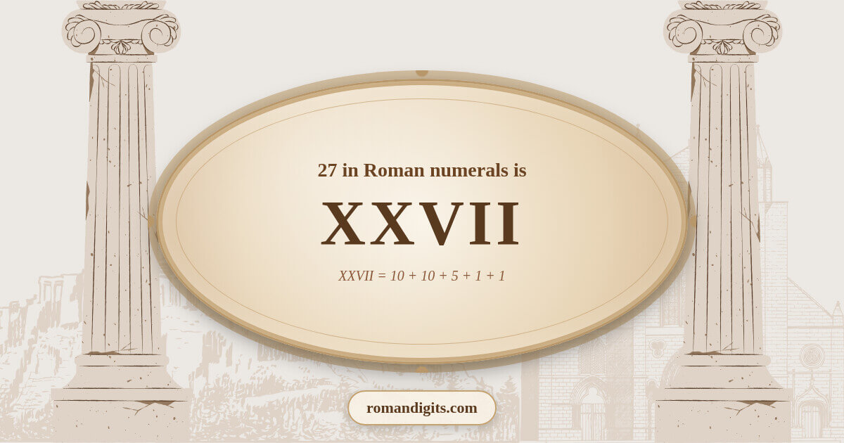 27 in Roman notation - XXVII