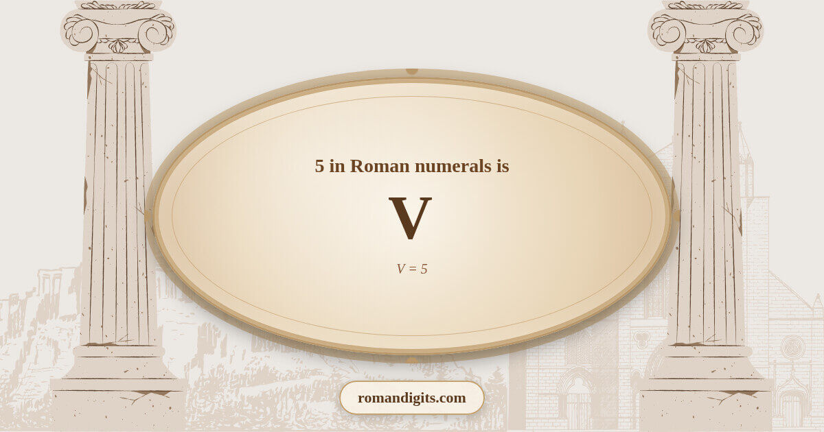 5 in Roman notation - V