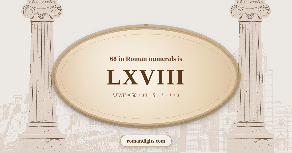 68 in Roman notation - LXVIII