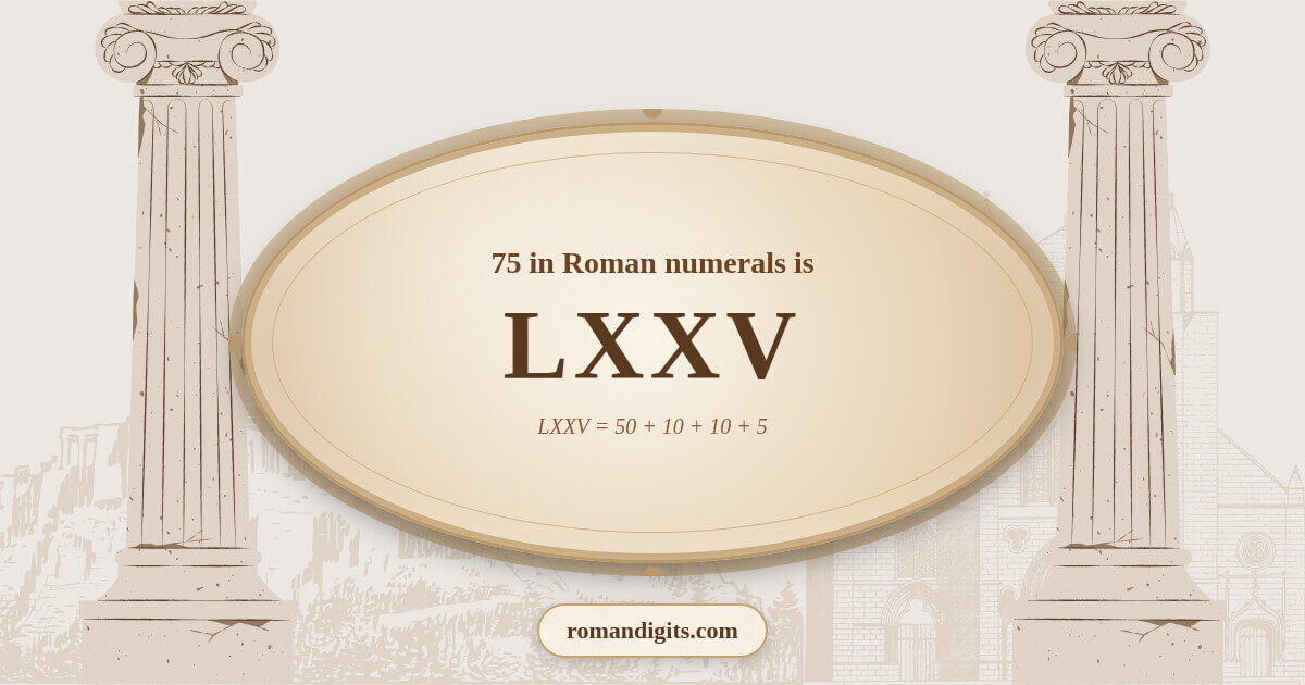 75 in Roman notation - LXXV