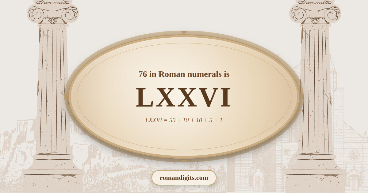 76 in Roman notation - LXXVI