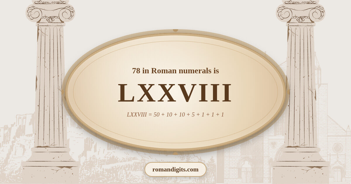 78 in Roman notation - LXXVIII