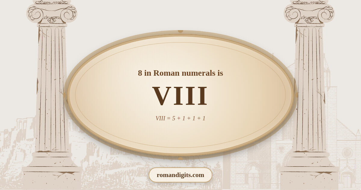 8 in Roman notation - VIII